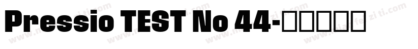 Pressio TEST No 44字体转换